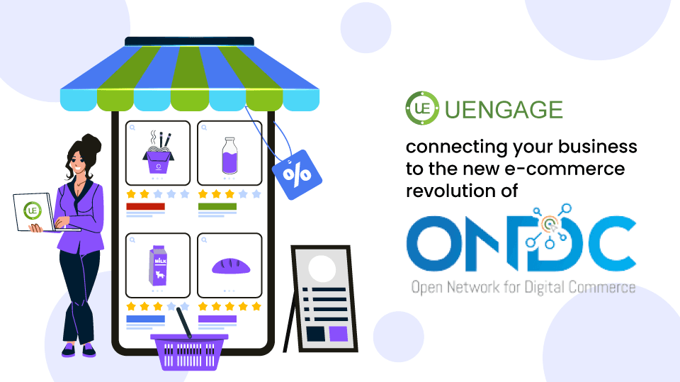 How Uengage will add the ONDC factor to your business?