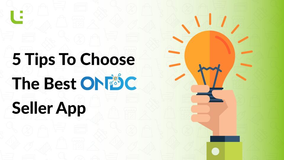 5 Tips To Choose The Best ONDC Seller App