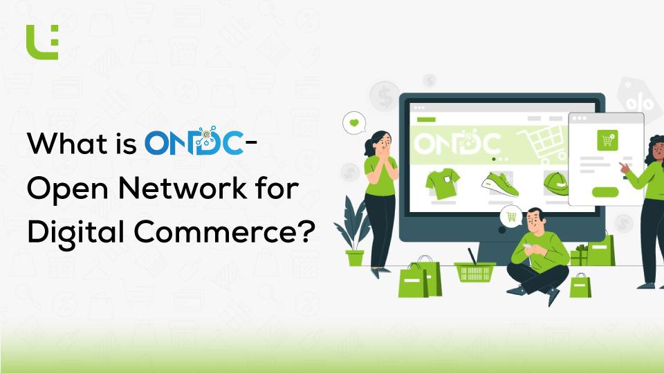 What is ONDC - Open Network for Digital Commerce?