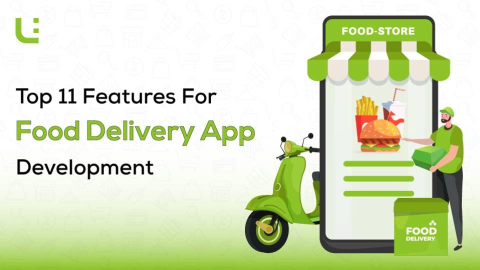 Top 11 Features For Food Delivery App Development