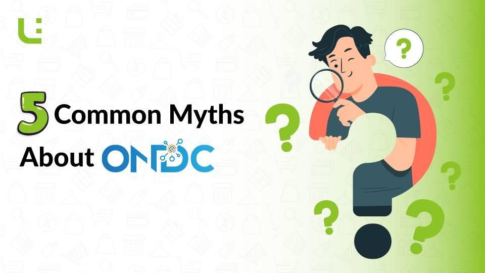 5 Common Myths About ONDC