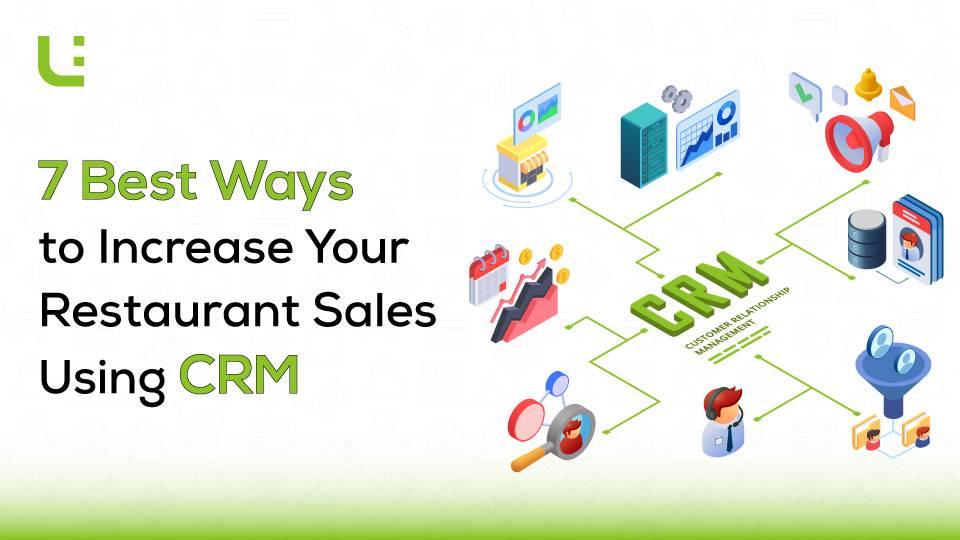 7 Best Ways to Increase Your Restaurant Sales Using CRM