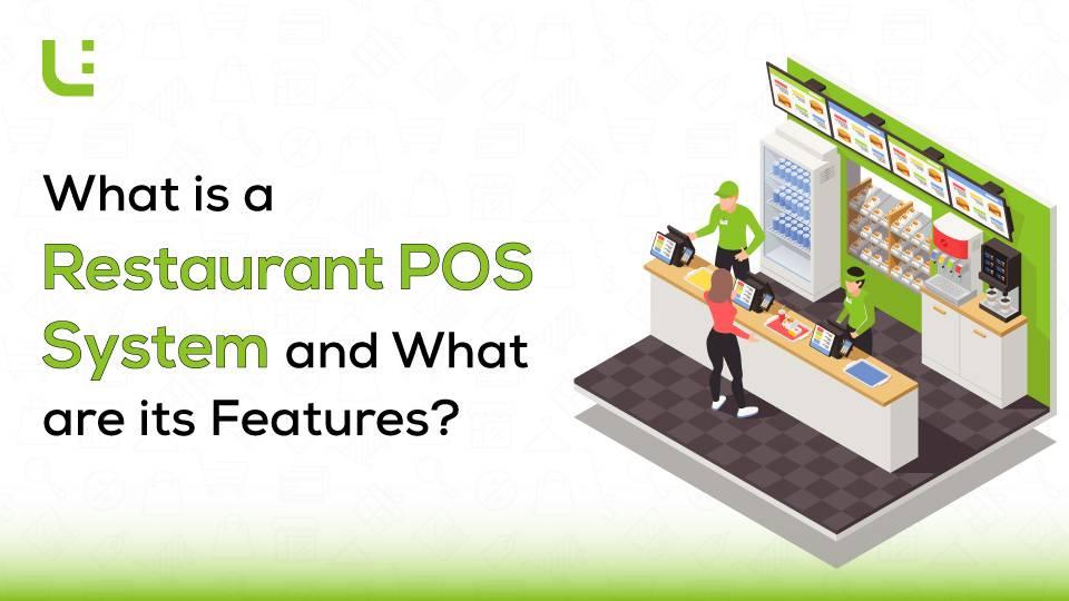 What is a Restaurant POS System and What are its Features?