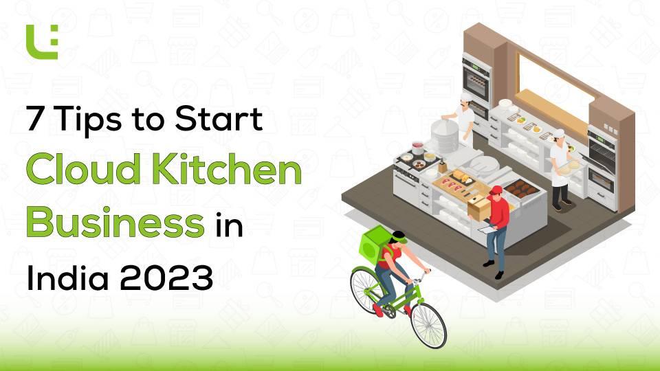 7 Tips to Start Cloud Kitchen Business in India 2023