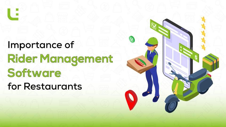 Importance of Rider Management Software for Restaurants