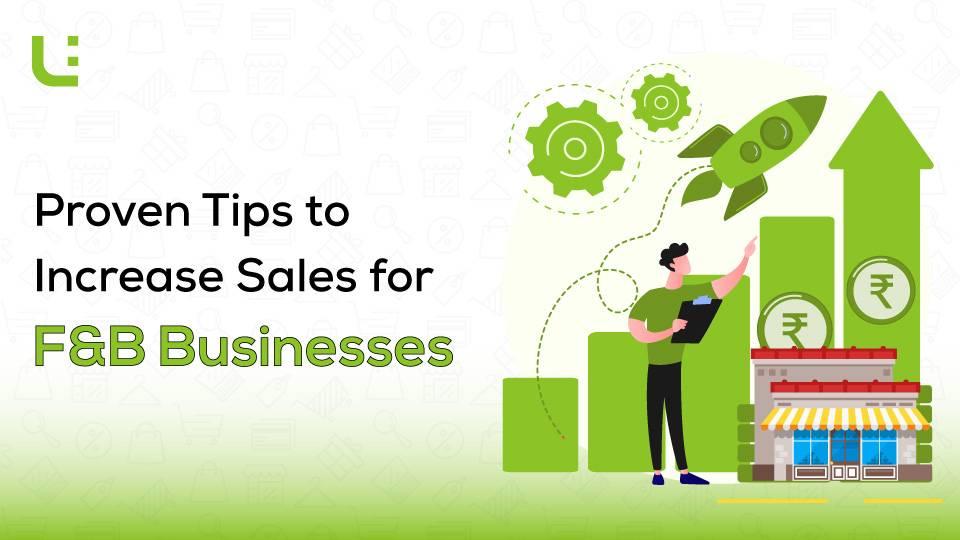 Proven Tips to Increase Sales for F&B Businesses