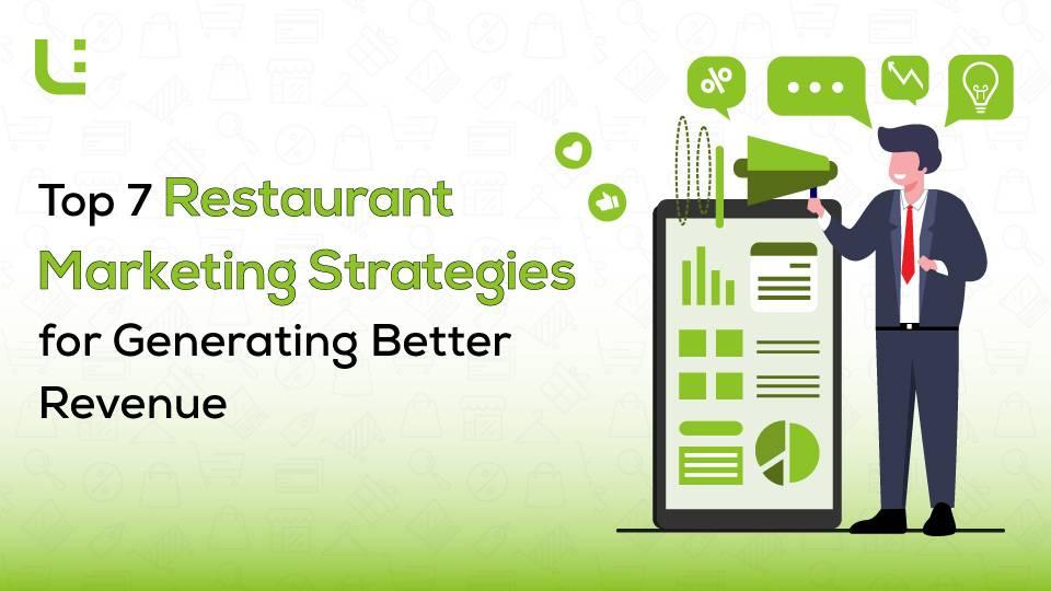 Top 7 Restaurant Marketing Strategies for Generating Better Revenue