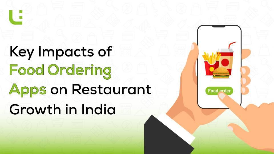 Key Impacts of Food Ordering Apps on Restaurant Growth in India