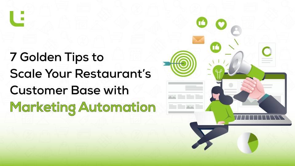 7 Golden Tips to Scale Your Restaurant’s Customer Base with Marketing Automation