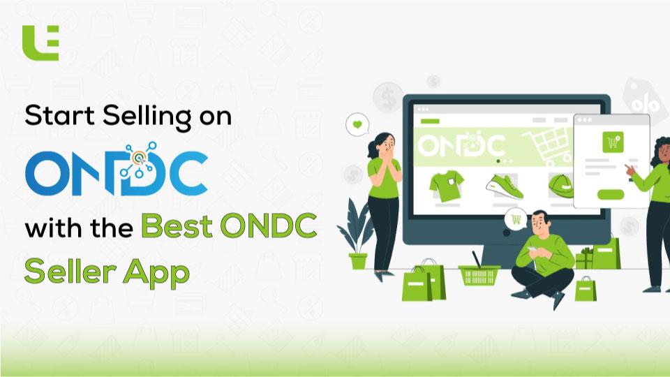 Start Selling on ONDC with the Best ONDC Seller App