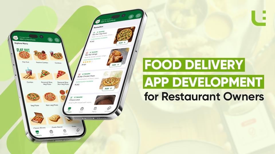 The Complete Guide to Food Delivery App Development for Restaurant Owners in 2024