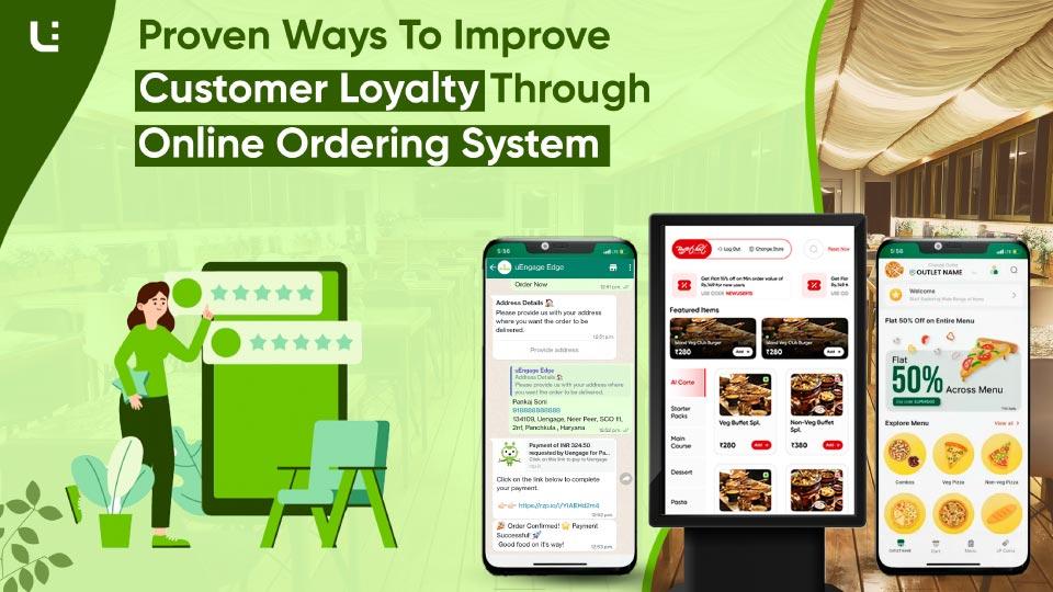 Proven Ways To Improve Customer Loyalty Through Restaurant Online Ordering System