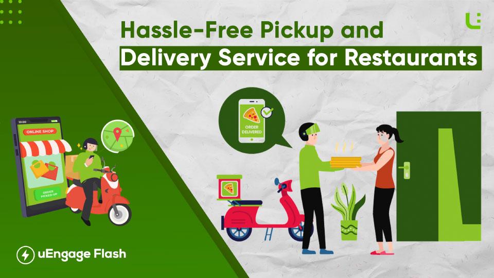 Hassle-Free Pickup and Delivery Service for Restaurants