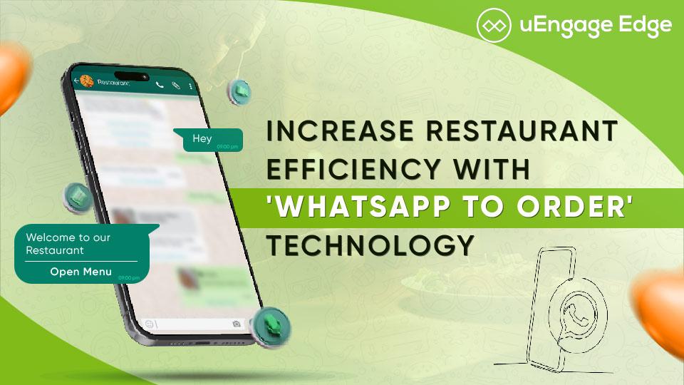 Increase Restaurant Efficiency with 'WhatsApp to Order' Technology