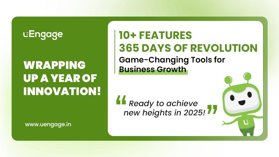 uEngage 2024: 10  Features Fueling Business Growth & Success