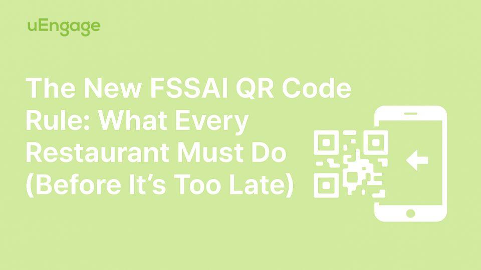 The New FSSAI QR Code Rule: What Every Restaurant Must Do (Before It’s Too Late)