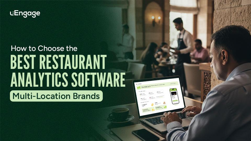 How to Choose the Best Restaurant Analytics Software for Multi-Location Brands