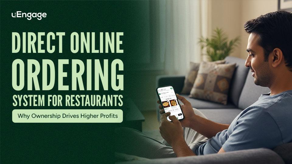 Direct Online Ordering System for Restaurants: Why Ownership Drives Higher Profits