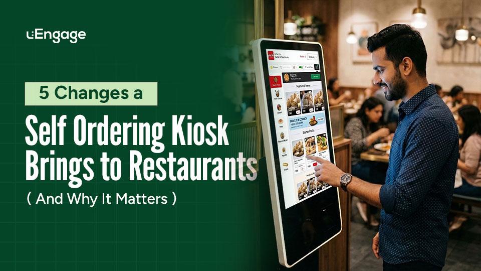 5 Changes a Self Ordering Kiosk Brings to Restaurants (And Why It Matters)