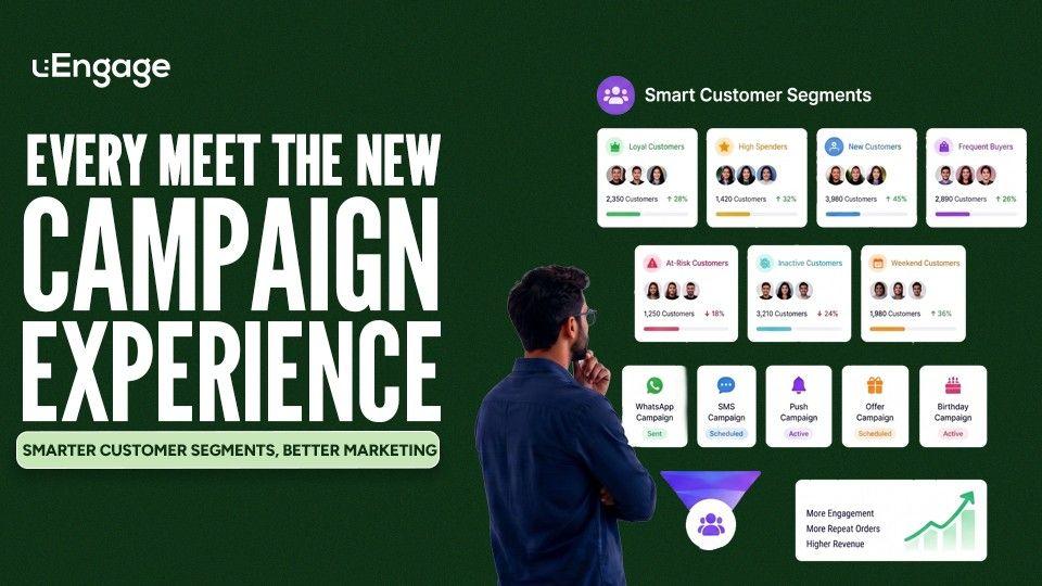 Meet the New Campaign Experience: Smarter Customer Segments, Better Marketing
