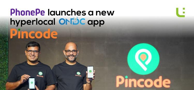 Pincode by Phonepe - Hyperlocal ONDC App is now live Pincode by Phonepe - Hyperlocal ONDC App is now live