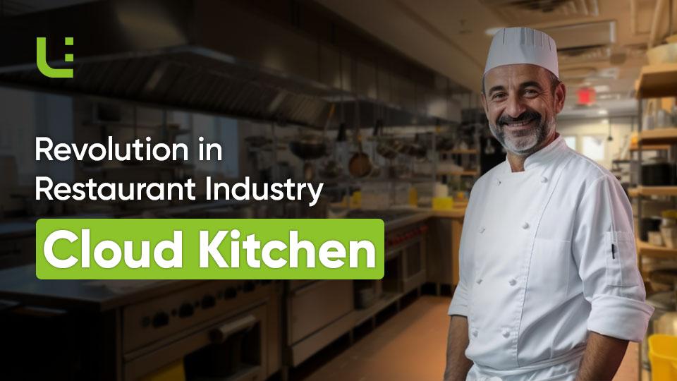How Cloud Kitchens are Revolutionizing the Restaurant Industry? How Cloud Kitchens are Revolutionizing the Restaurant Industry?