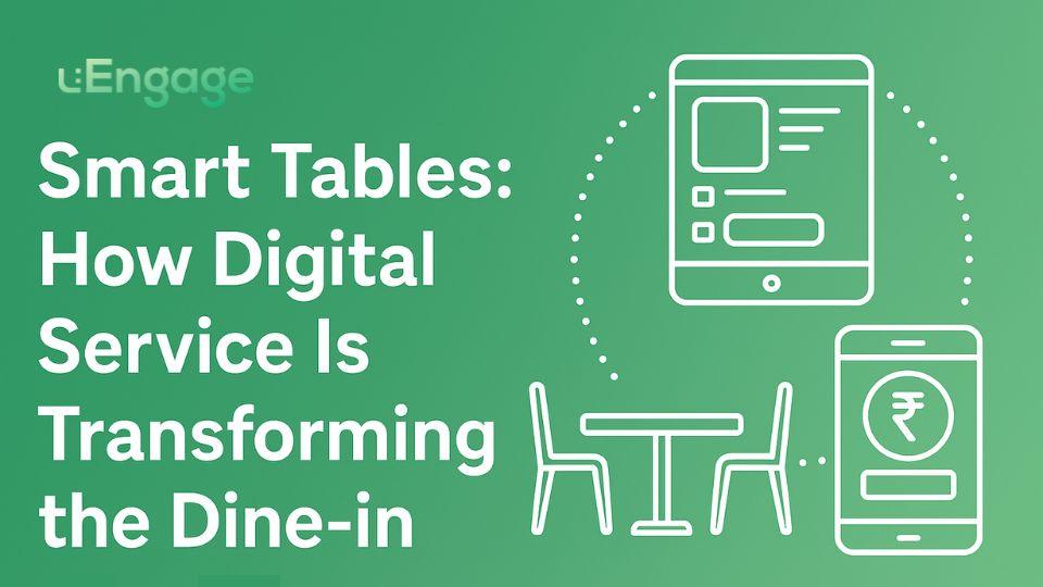 Smart Tables: How Digital Service is Transforming the Dine-in Experience Smart Tables: How Digital Service is Transforming the Dine-in Experience