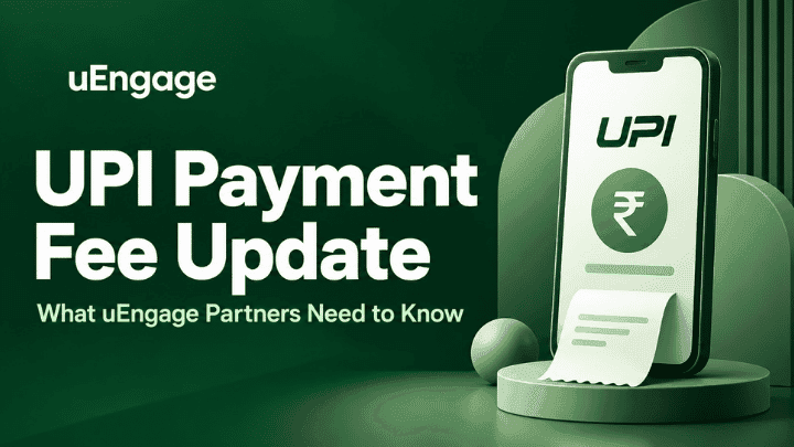UPI Payment Fee Update: What uEngage Partners Need to Know UPI Payment Fee Update: What uEngage Partners Need to Know